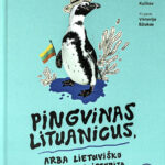 Knygos anatomija: „Pingvinas Lituanicus“