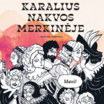 Knygos anatomija: „Karalius nakvos Merkinėje“