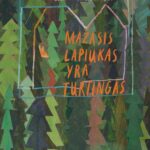 Knygos anatomija: „Mažasis lapiukas yra turtingas“