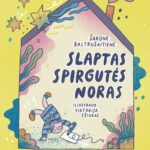 Knygos anatomija: „Slaptas Spirgutės noras“